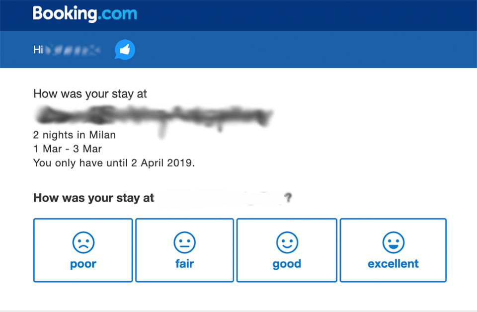 Esempio di feedback pool via email su Booking: dopo il rating veloce (smileys) si finisce in una pagina in cui è possibile dare una valutazione più completa; si può fare la stessa cosa con feedback poll + survey.